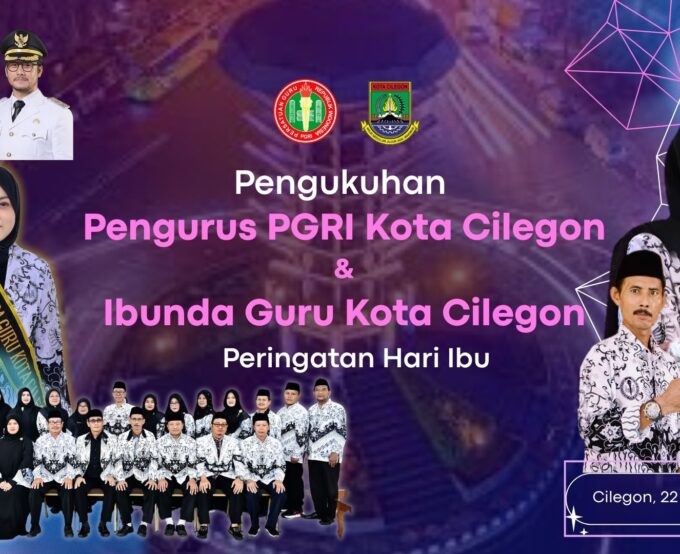 PENGURUS PGRI KOTA CILEGON DAN IBUNDA GURU RESMI DIKUKUHKAN, MOMENTUM PERKUAT SINERGI UNTUK PENDIDIKAN