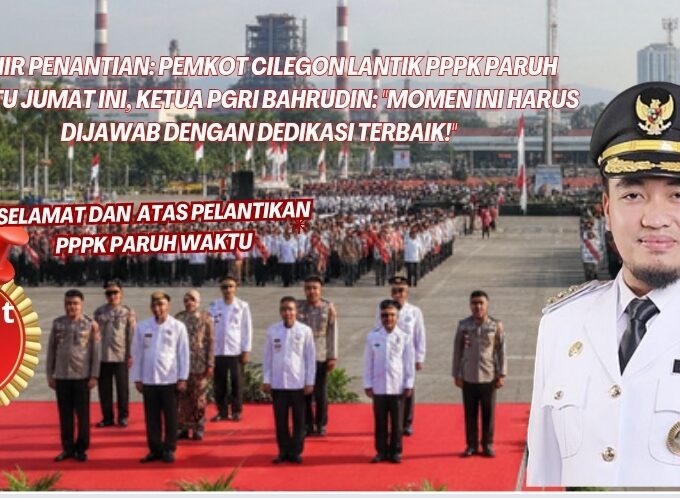 AKHIR PENANTIAN: PEMKOT CILEGON LANTIK PPPK PARUH WAKTU JUMAT INI