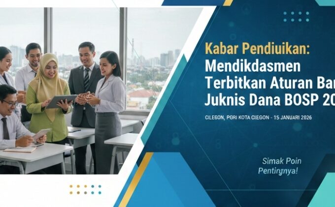 Kabar Pendidikan: Mendikdasmen Terbitkan Aturan Baru Juknis Dana BOSP 2026, Simak Poin Pentingnya!
