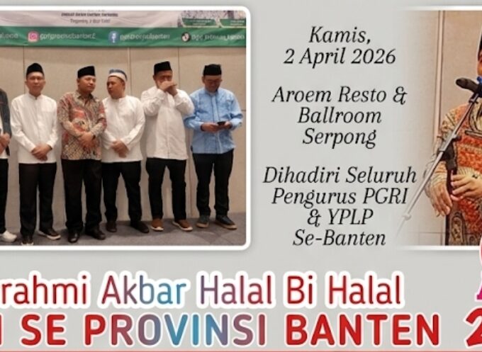 Mempererat Ukhuwah, PGRI Se-Provinsi Banten Gelar Halalbihalal dan Silaturahmi di Serpong