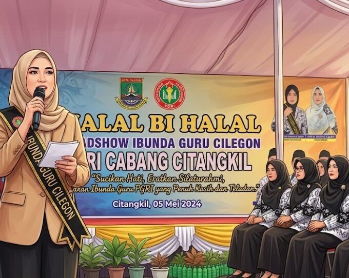 Perkuat Sinergi dan Kesejahteraan Pendidik, PGRI Citangkil Gelar Halal Bihalal dan Roadshow Ibunda Guru Kota Cilegon