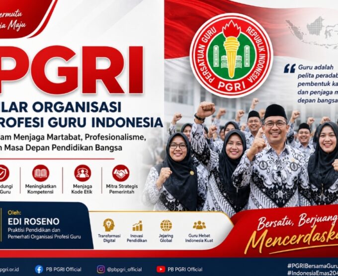PGRI: Pilar Organisasi Profesi Guru Indonesia dalam Menjaga Martabat, Profesionalisme, dan Masa Depan Pendidikan Bangsa