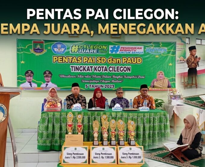 Pentas PAI Cilegon: Menempa Juara, Menegakkan Adab
