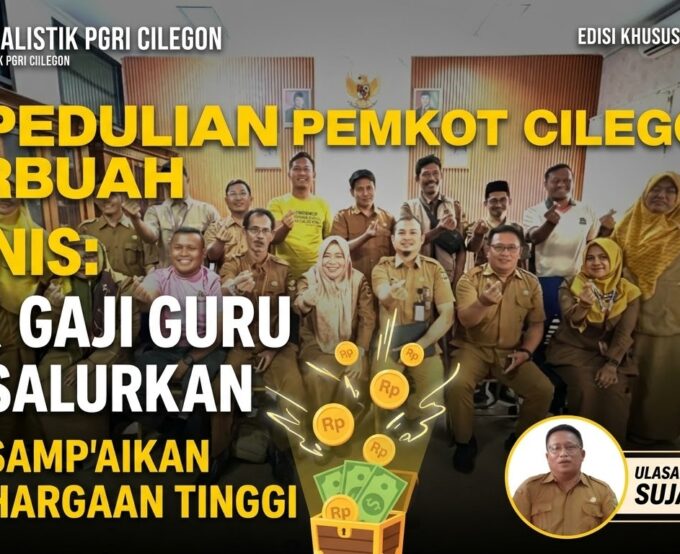 Kepedulian Pemkot Cilegon Berbuah Manis: Hak Gaji Guru Paruh Waktu Tersalurkan, PGRI Sampaikan Penghargaan Tinggi