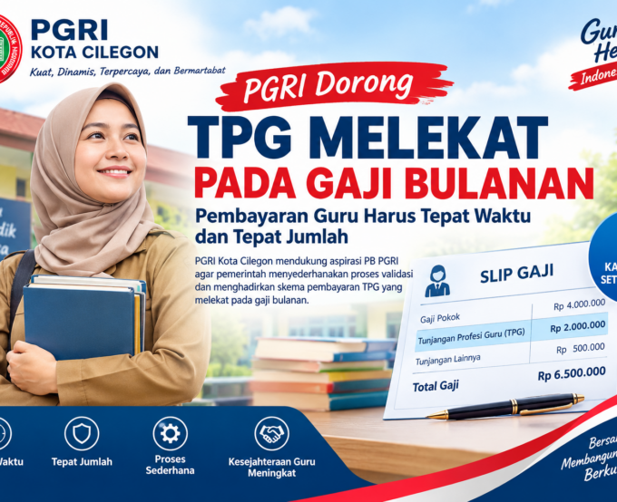 PGRI Dorong TPG Melekat pada Gaji Bulanan, Pembayaran Guru Harus Tepat Waktu dan Tepat Jumlah